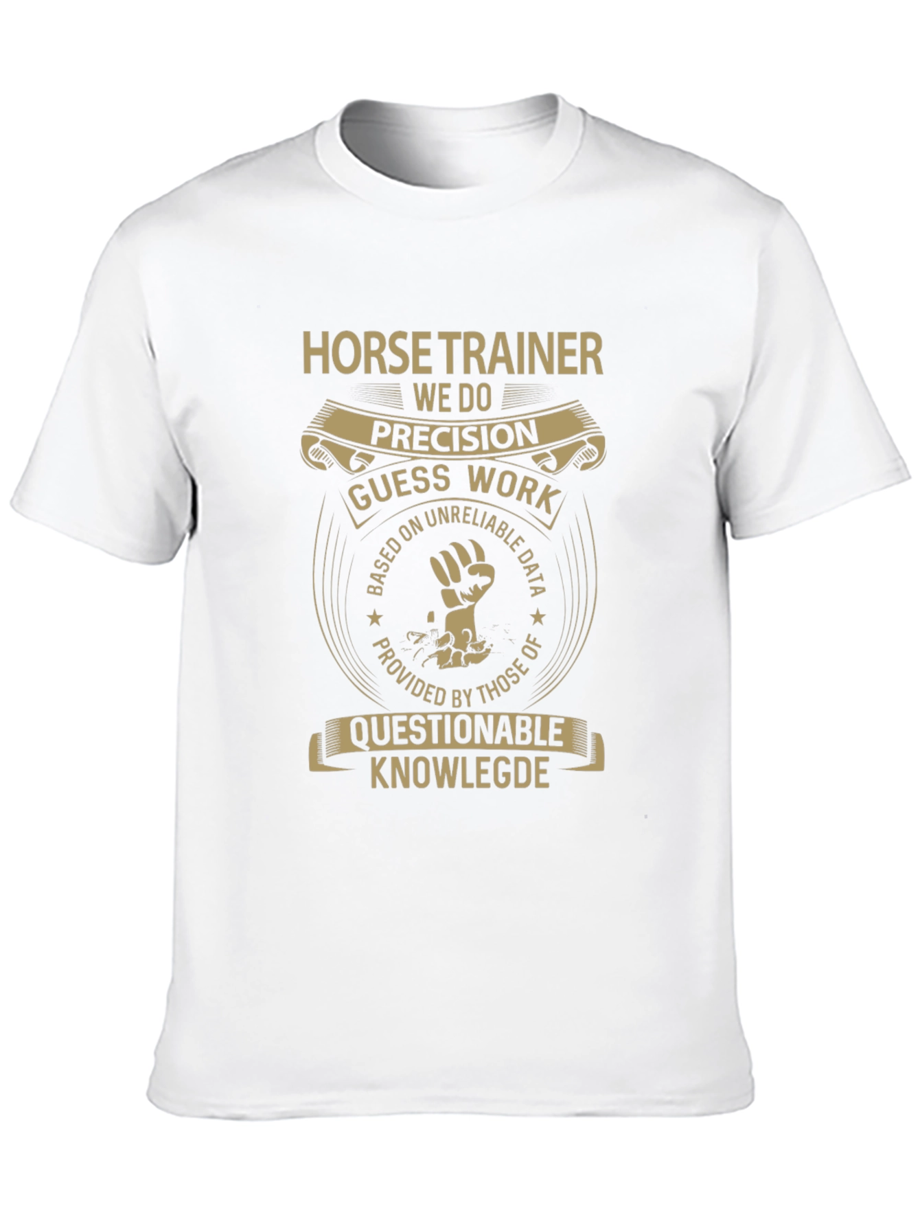 Horse Trainer Precision T-Shirt - Humorous Gift