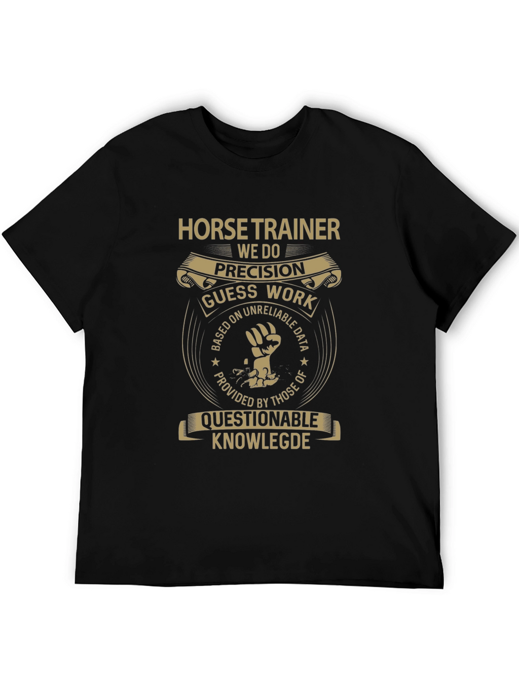 Horse Trainer Precision T-Shirt - Humorous Gift