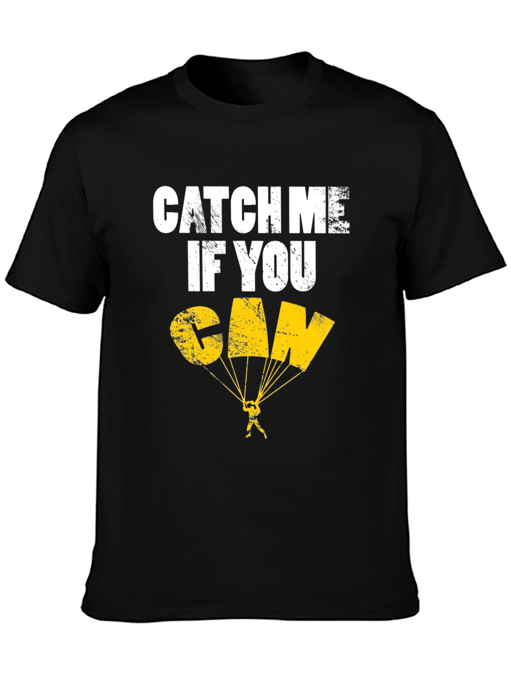 Catch Me If You Can T-Shirt - Skydiving Design