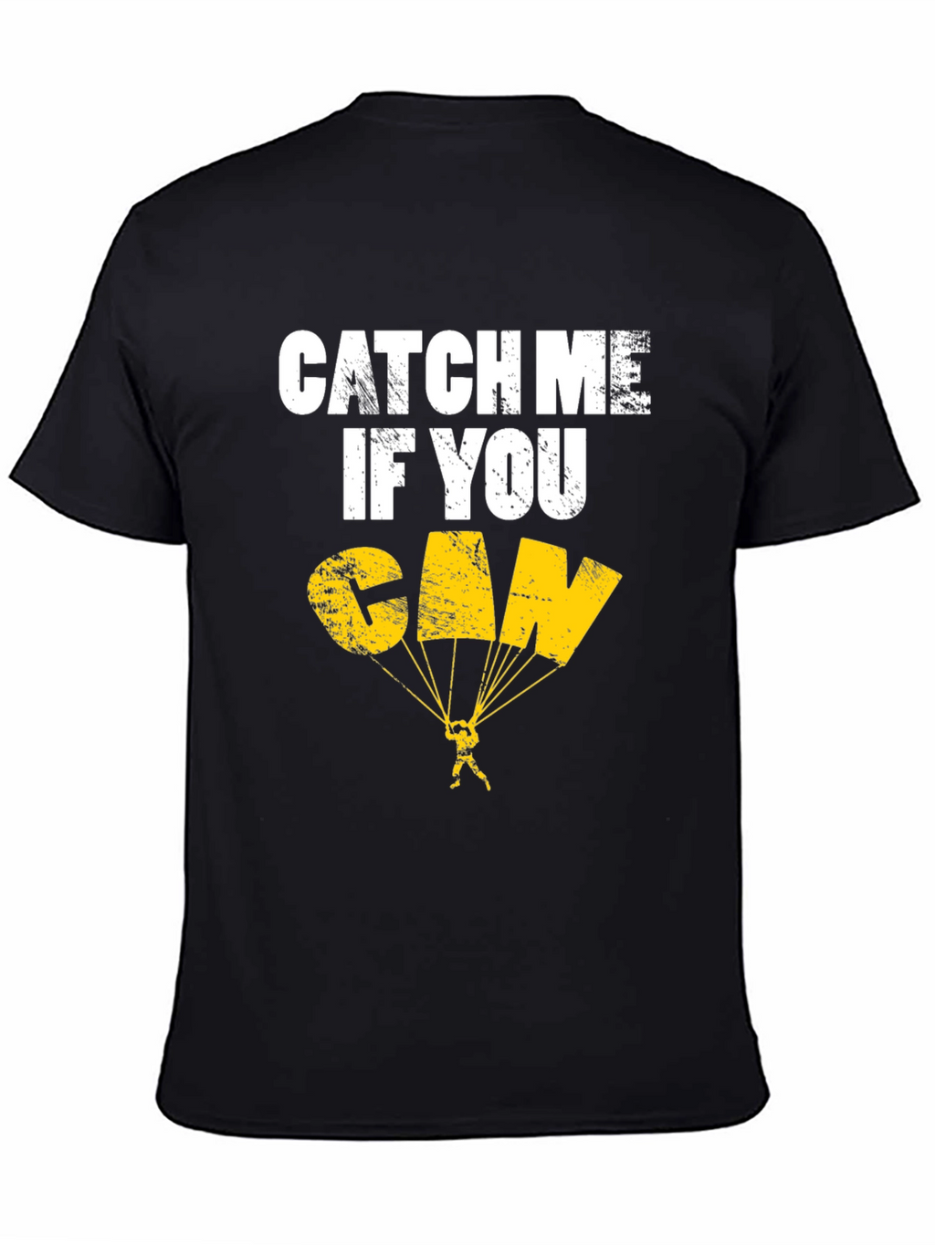 Catch Me If You Can T-Shirt - Skydiving Design