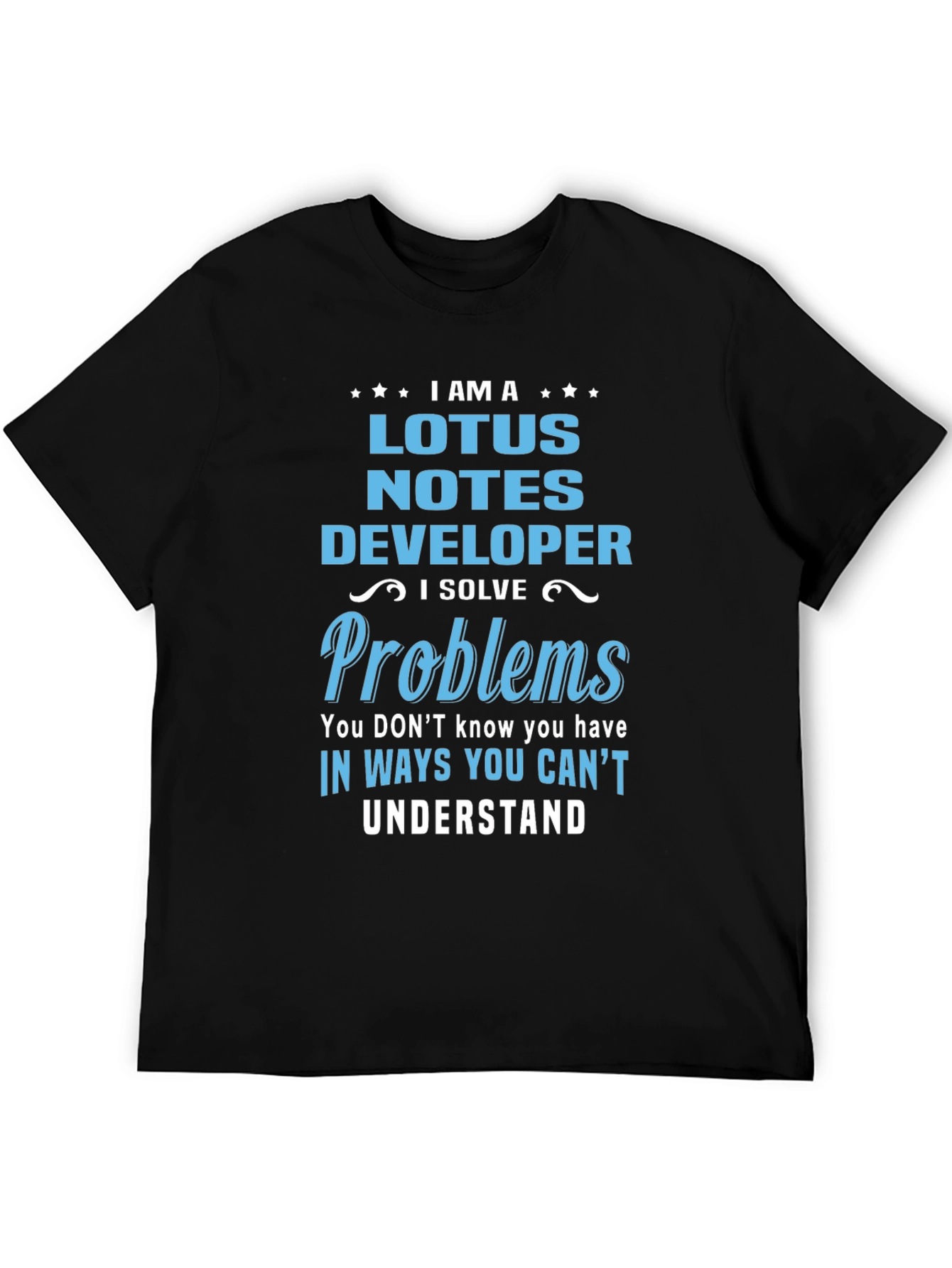 Lotus Notes Developer T-Shirt - I Solve Problems