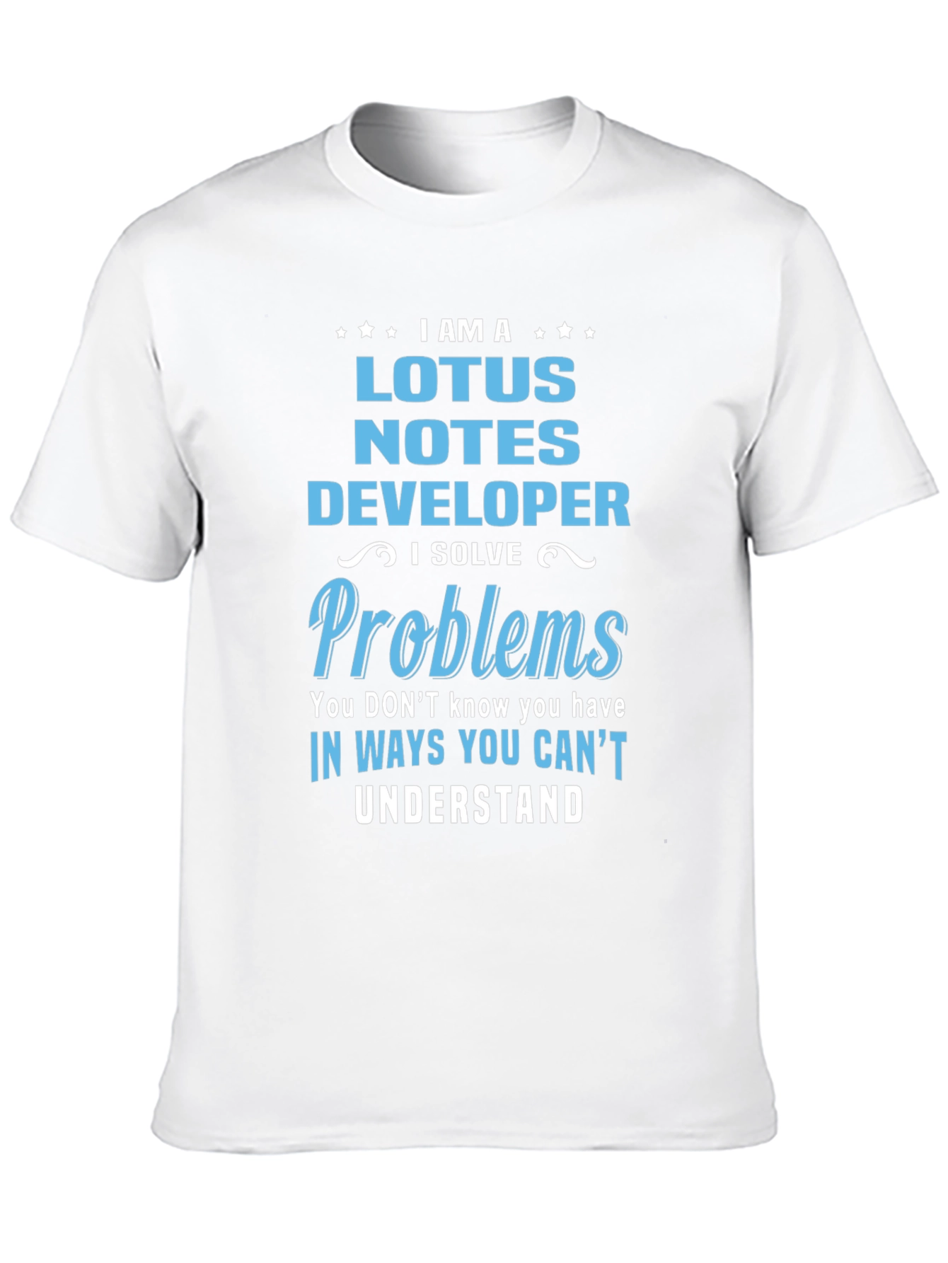 Lotus Notes Developer T-Shirt - I Solve Problems