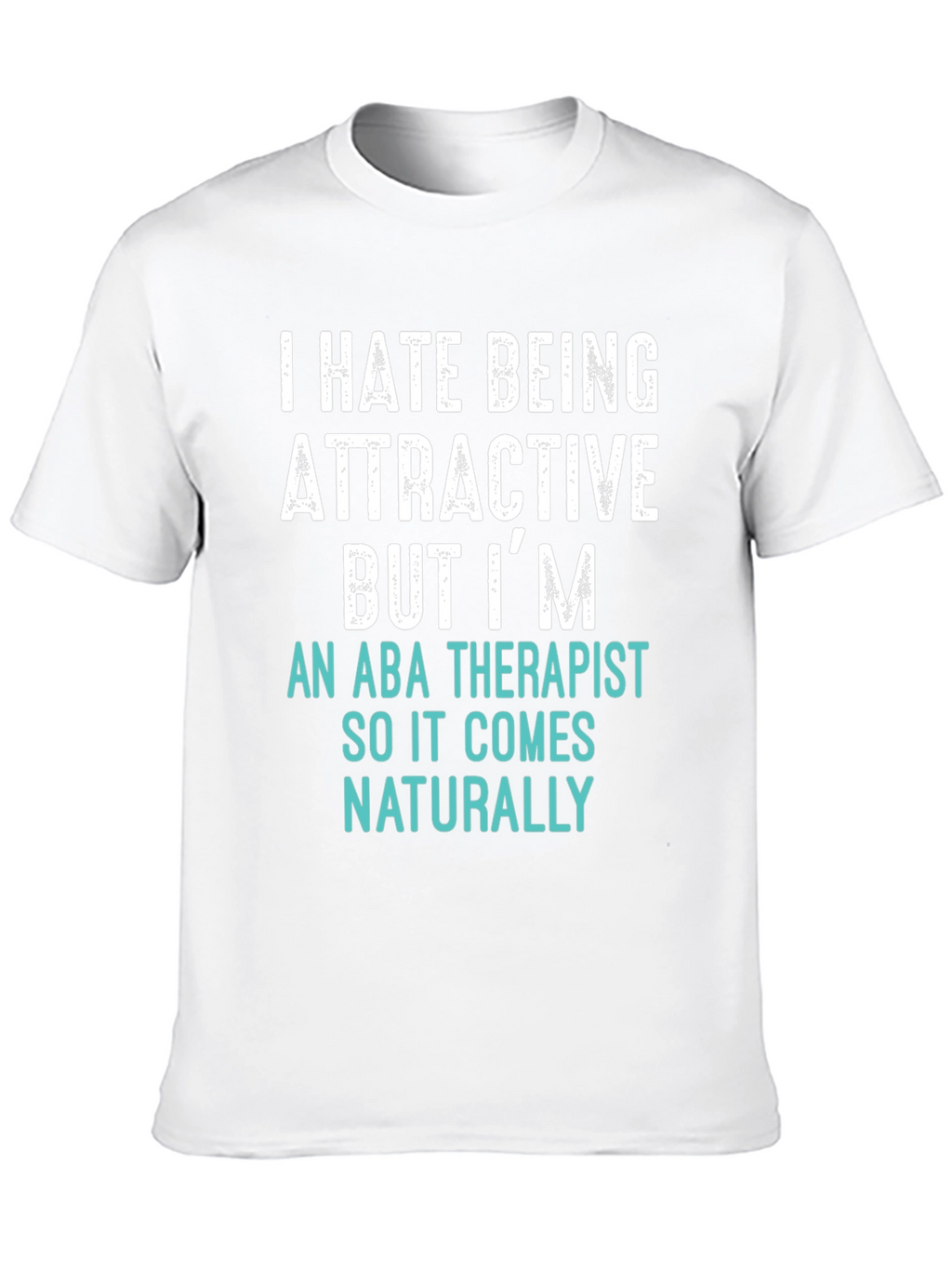 Attractive ABA Therapist T-Shirt