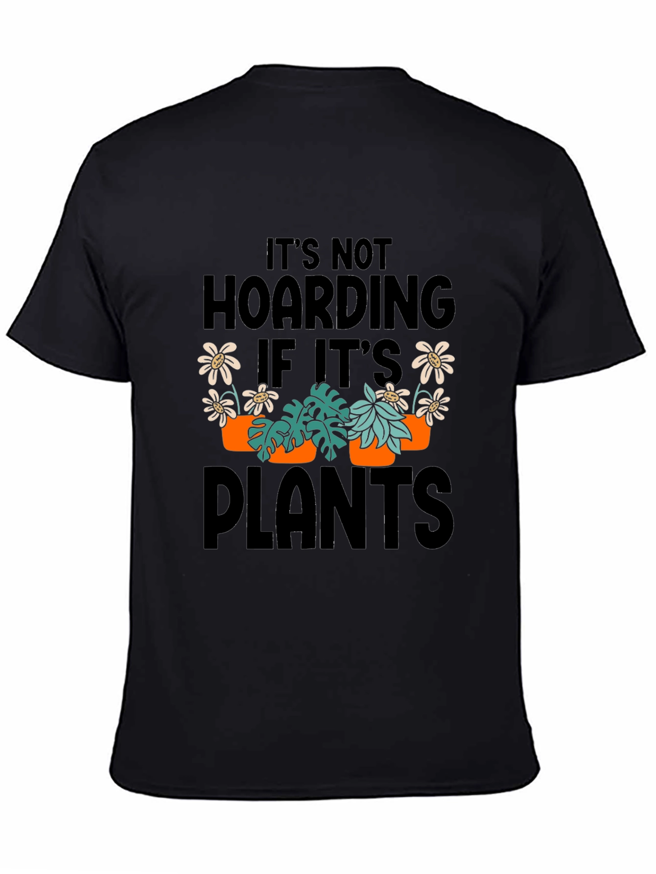 Its Not Hoarding If Its Plants Graphic T-Shirt