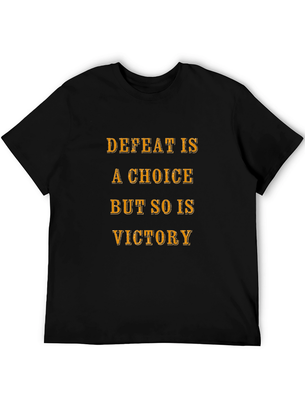 Defeat Is a Choice Graphic Tee - Motivational T-Shirt
