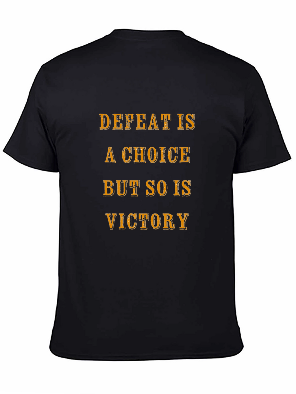 Defeat Is a Choice Graphic Tee - Motivational T-Shirt