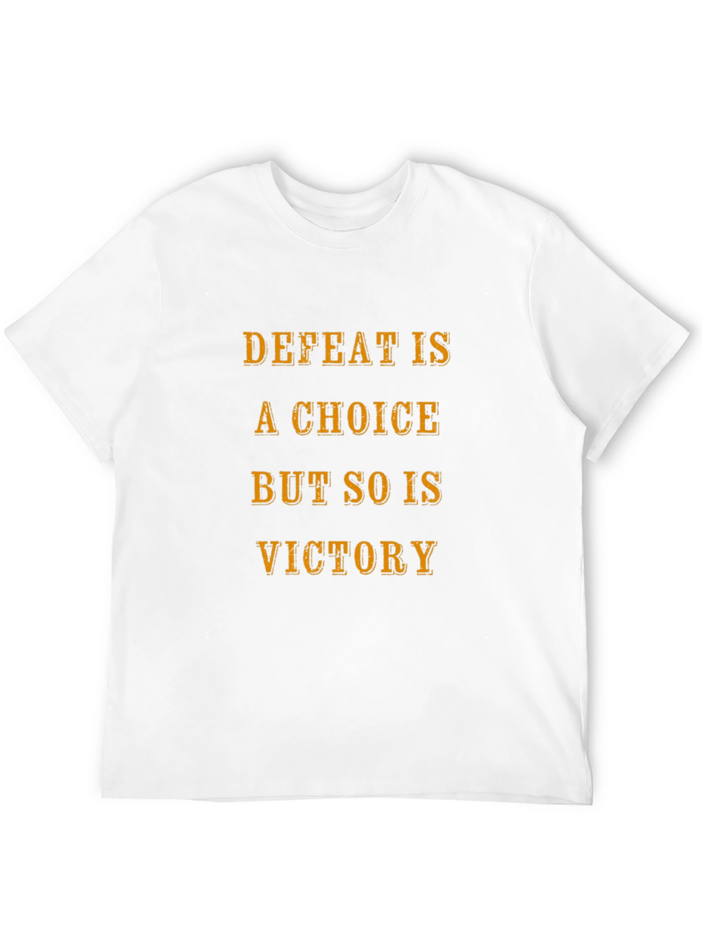 Defeat Is a Choice Graphic Tee - Motivational T-Shirt