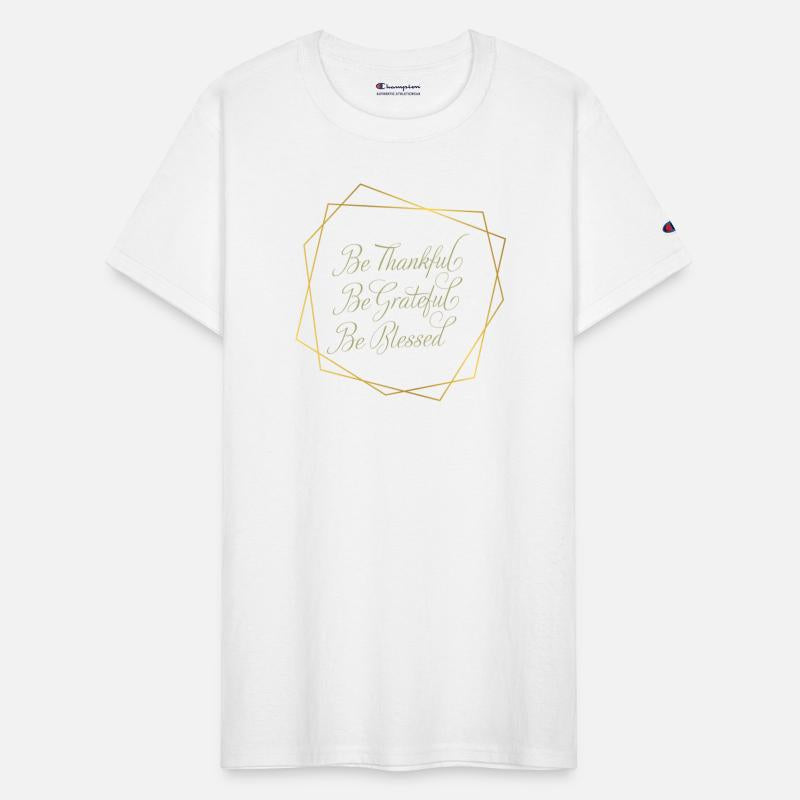 Be Thankful, Be Grateful, Be Blessed