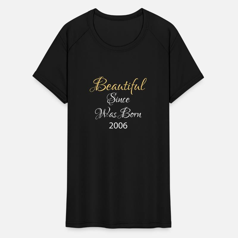 BEAUTIFUL SINCE WAS BORN 2006 SHIRT