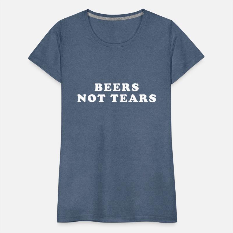 Beers Not Tears Funny Drinking