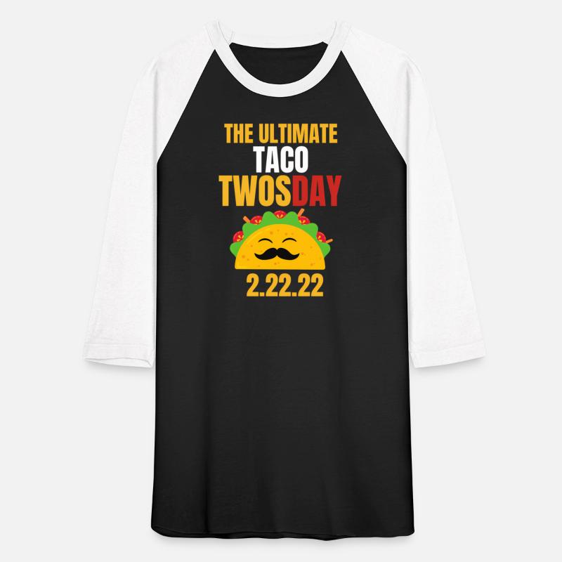Best Taco Twosday Ever 2-22-22 Date 2022 Twos Day