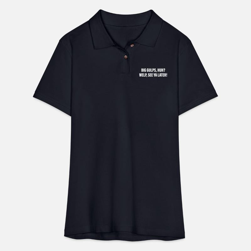 Big Gulps, Huh Welp, See Ya Later