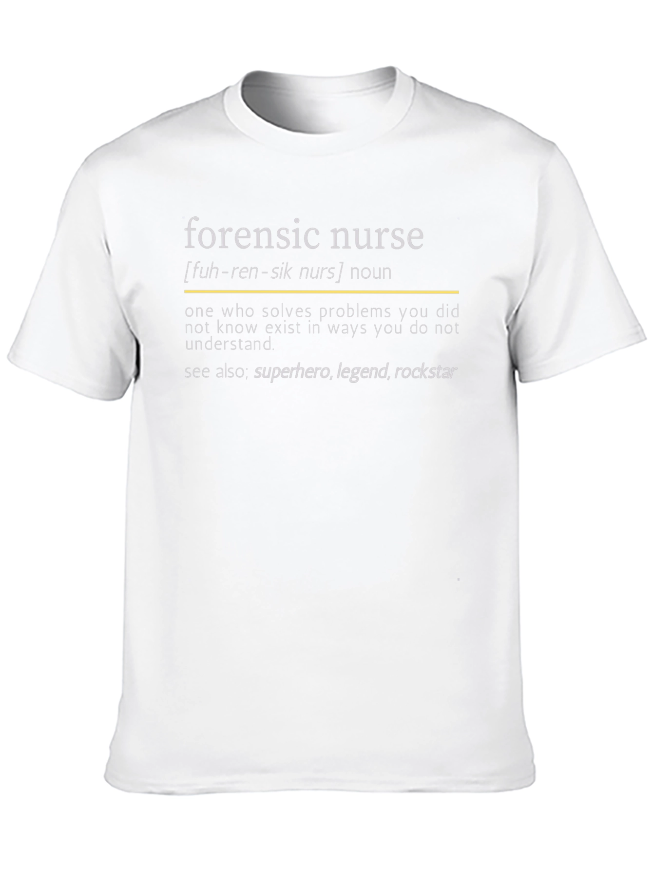 Forensic Nurse Definition T-Shirt - Heroic Medical Apparel