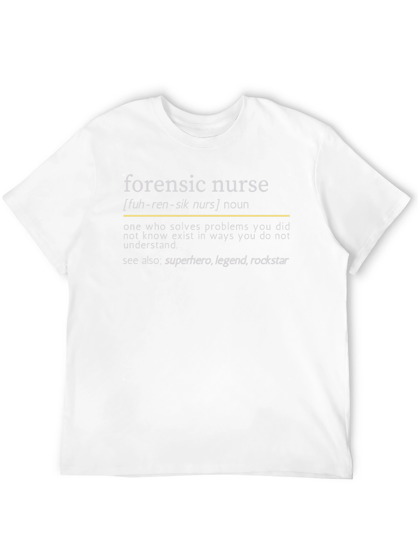 Forensic Nurse Definition T-Shirt - Heroic Medical Apparel