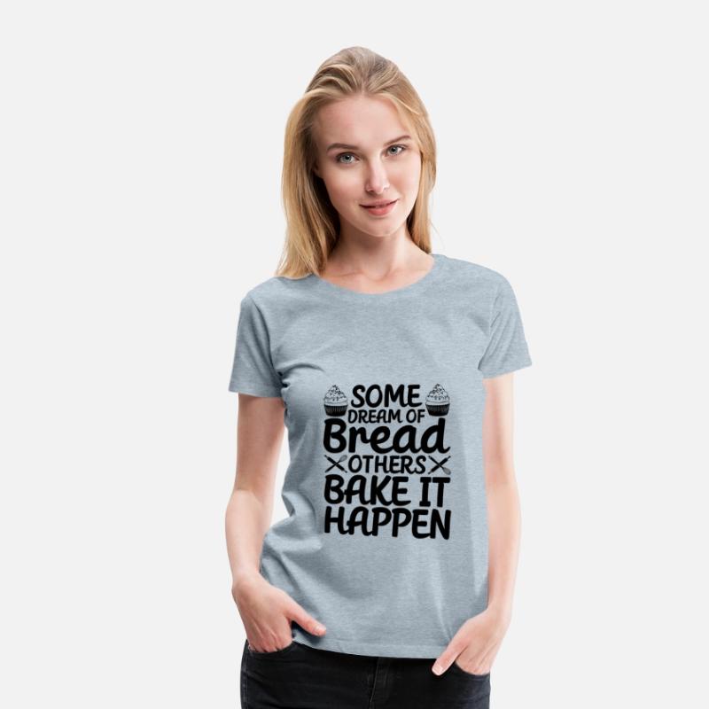 Bread Baking Baker Bake It Happen