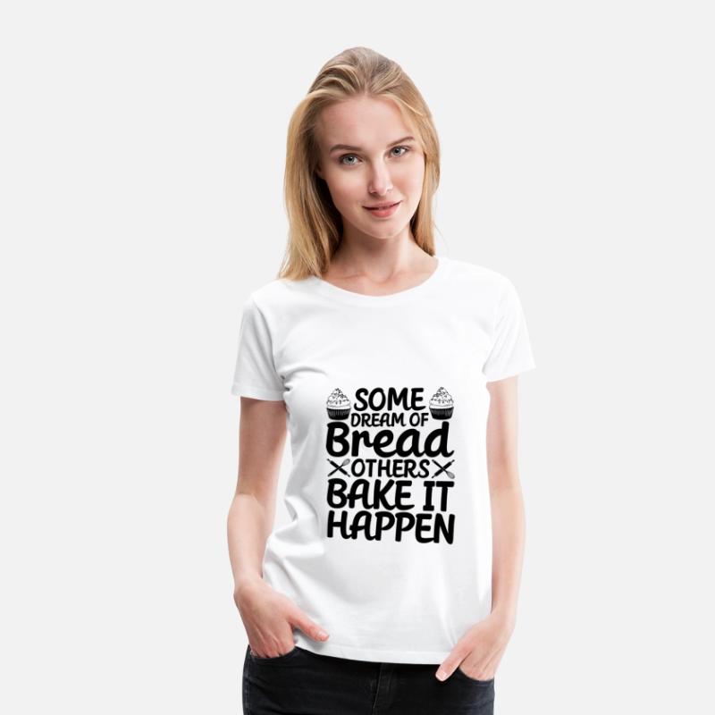 Bread Baking Baker Bake It Happen