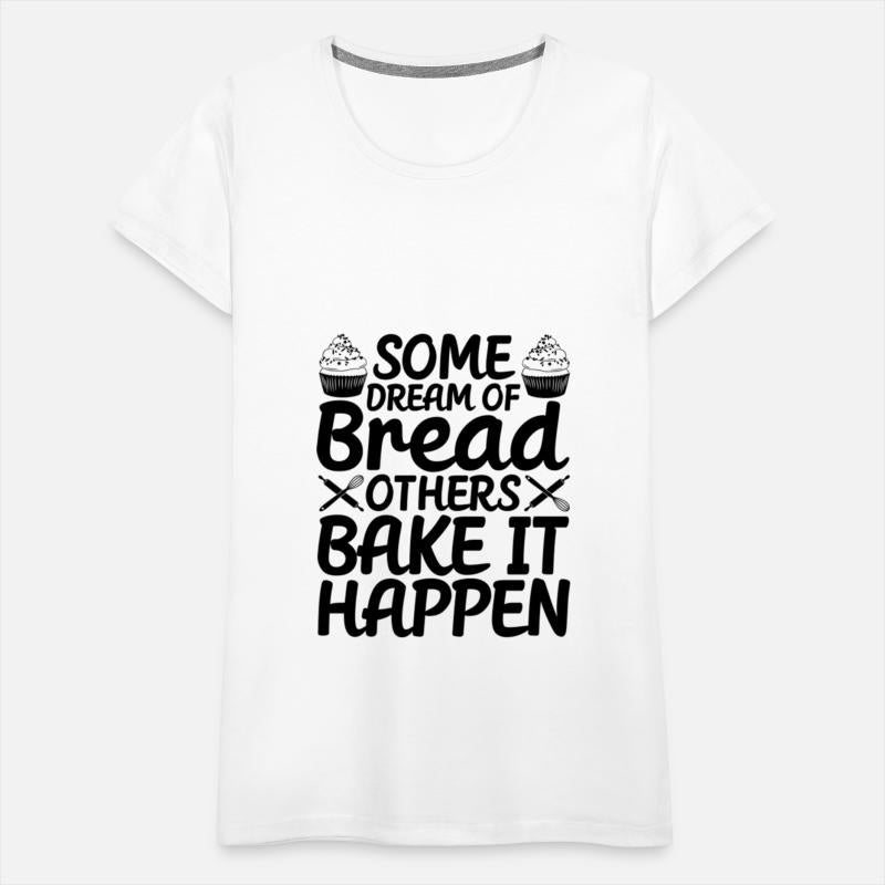 Bread Baking Baker Bake It Happen