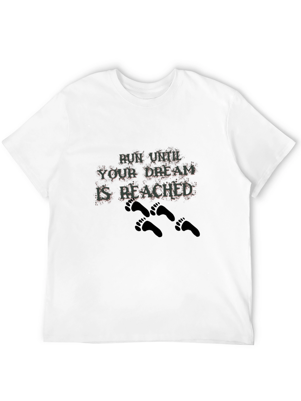 Motivational Run Until Your Dream T-Shirt