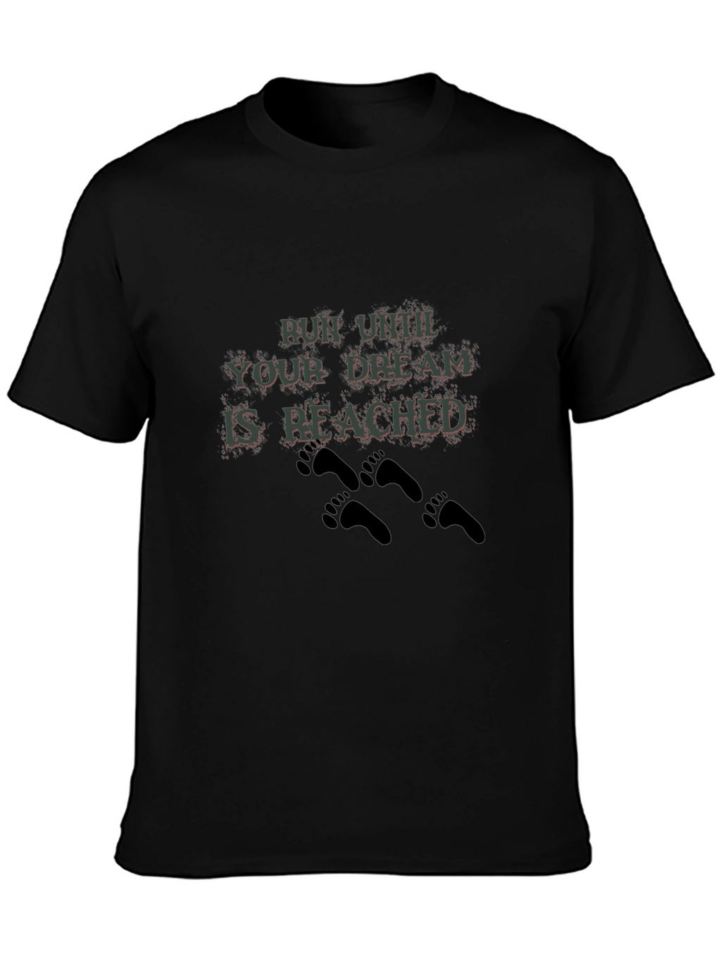 Motivational Run Until Your Dream T-Shirt