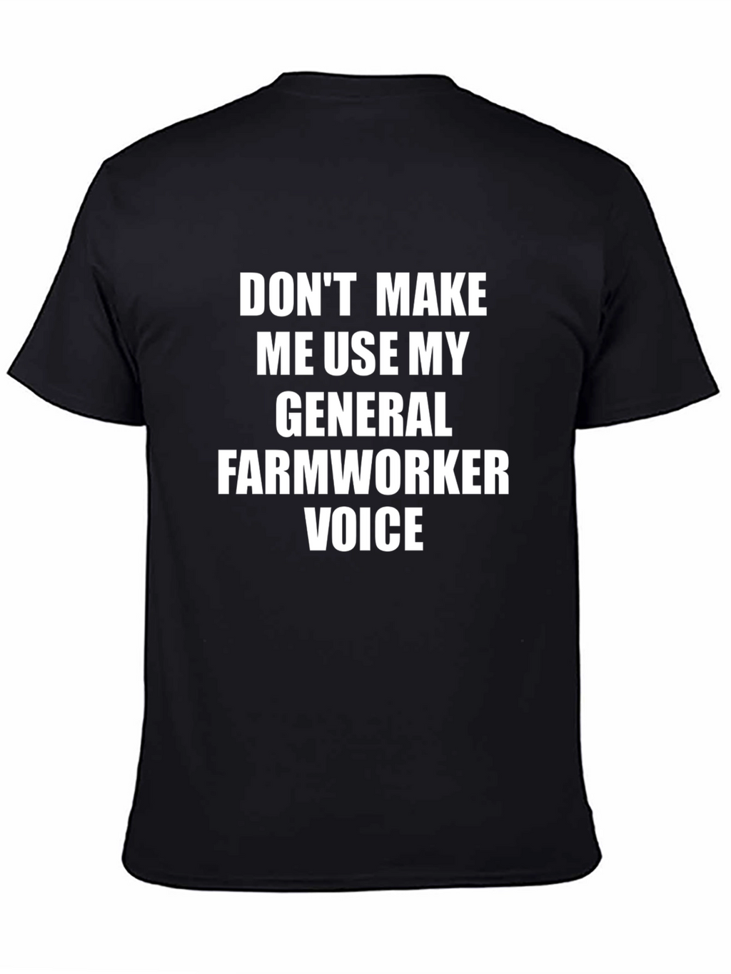 Funny Farmworker T-Shirt - General Voice