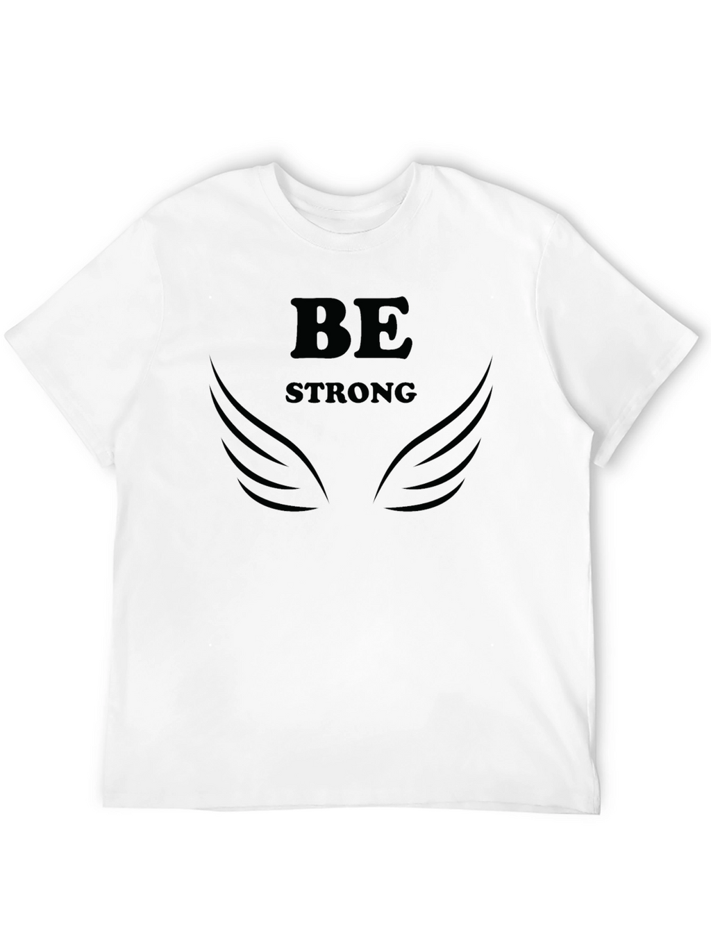 Be Strong Graphic Print T-Shirt - Empowering Design