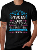 Pisces Dad T-Shirt: Three Sides Fun & Crazy!
