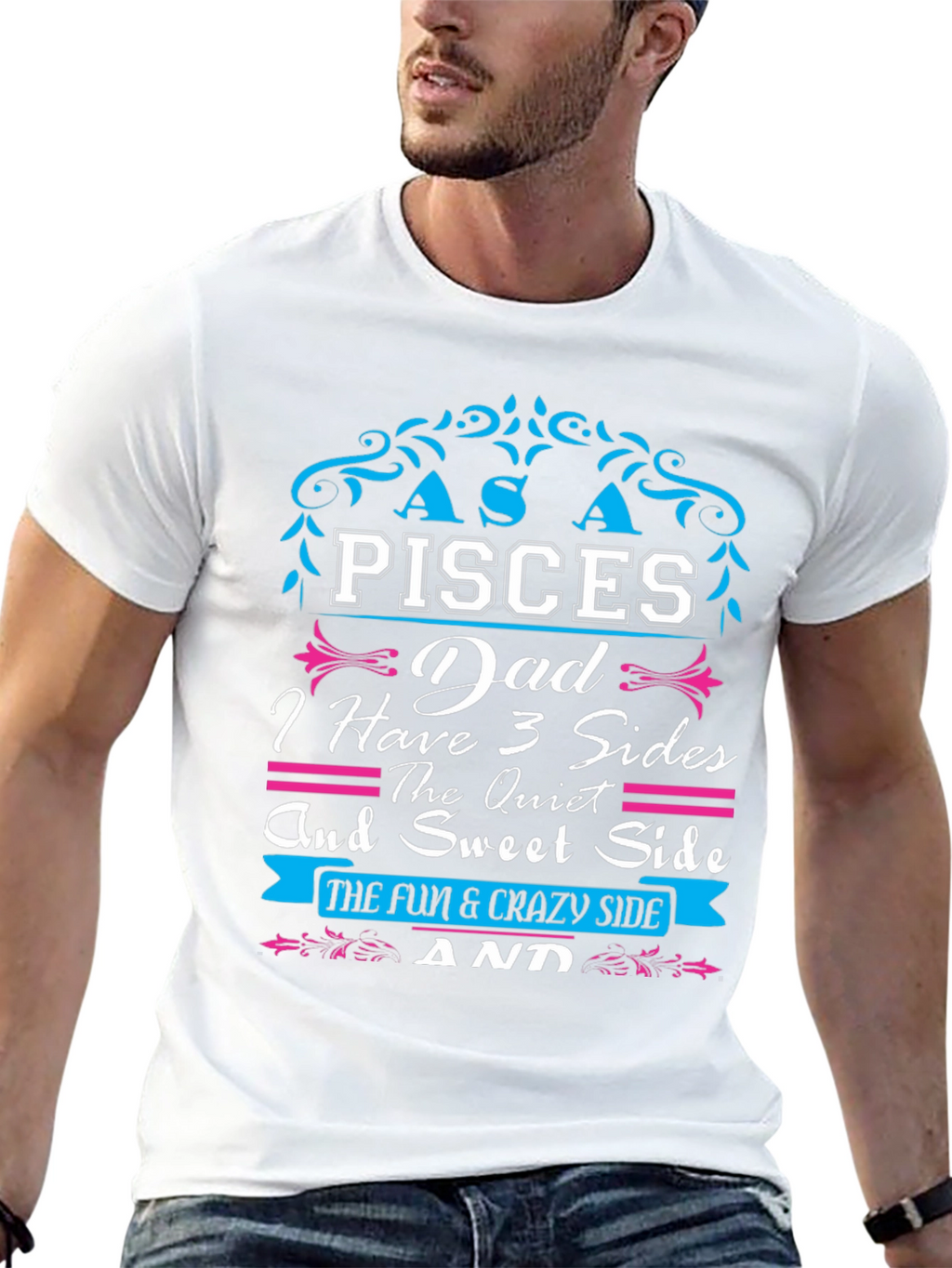 Pisces Dad T-Shirt: Three Sides Fun & Crazy!
