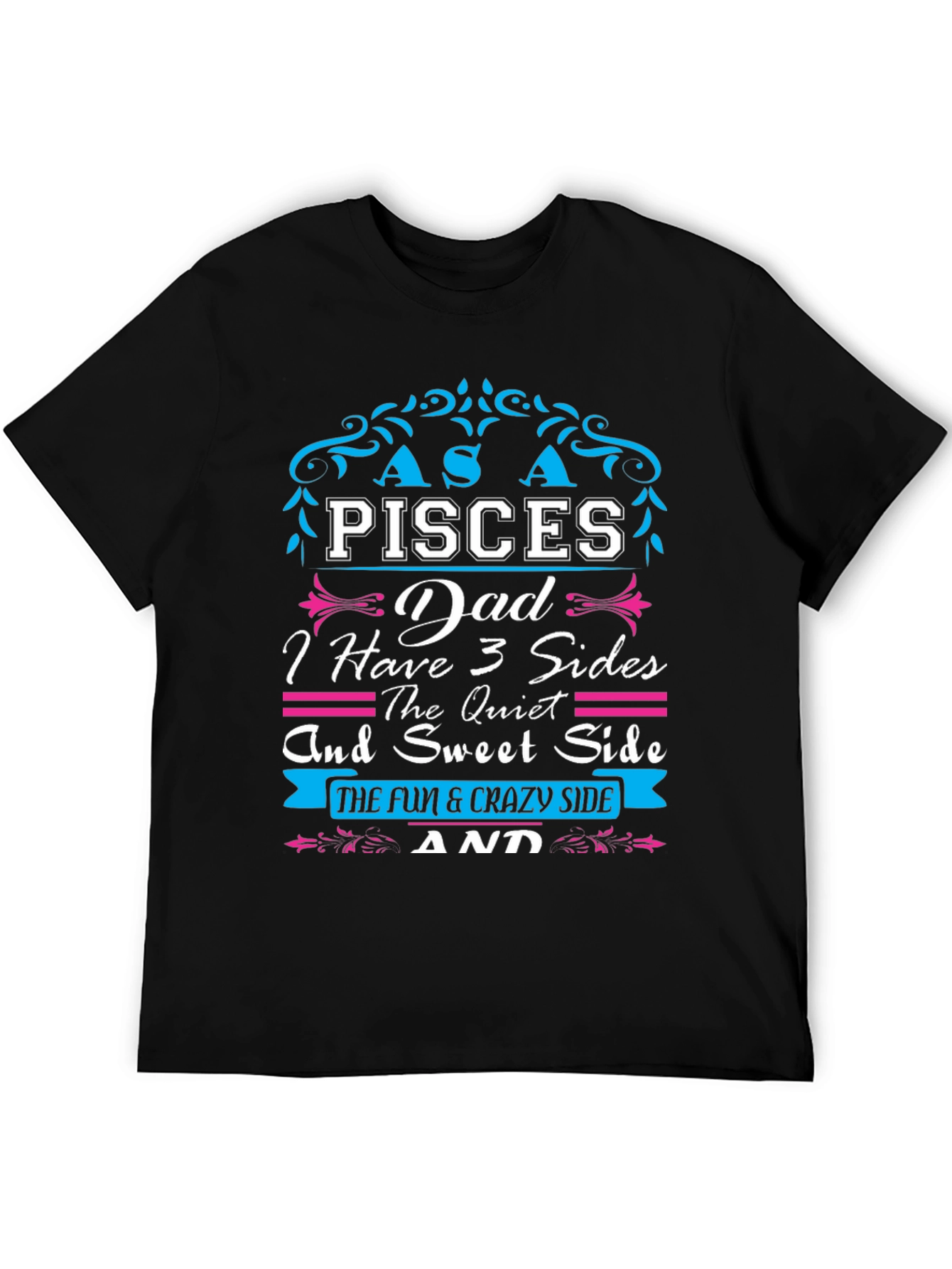 Pisces Dad T-Shirt: Three Sides Fun & Crazy!