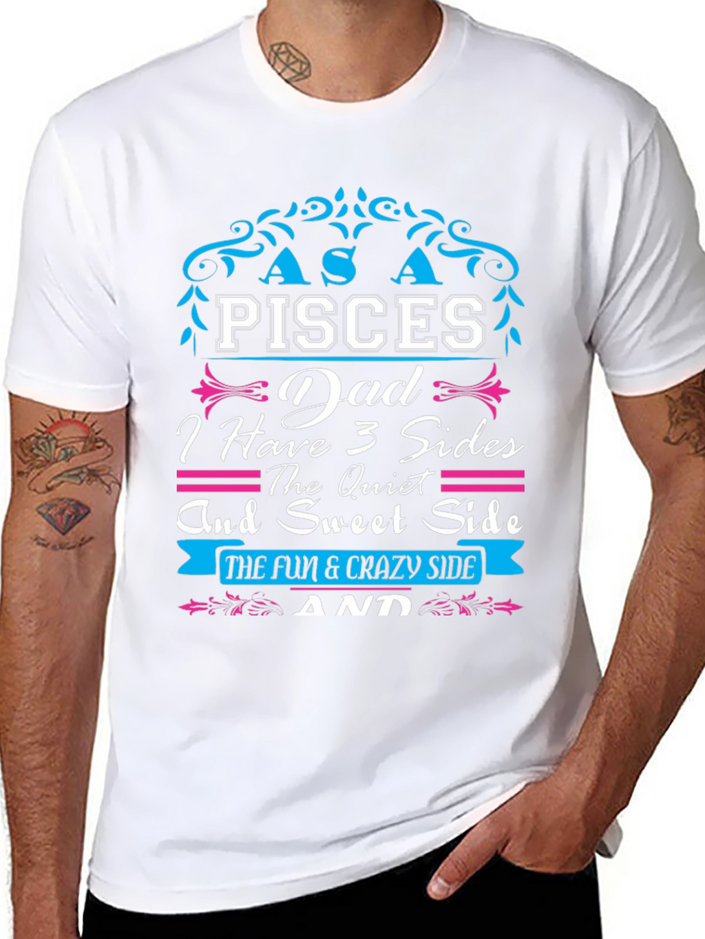 Pisces Dad T-Shirt: Three Sides Fun & Crazy!