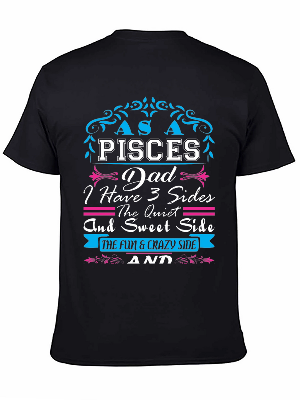 Pisces Dad T-Shirt: Three Sides Fun & Crazy!