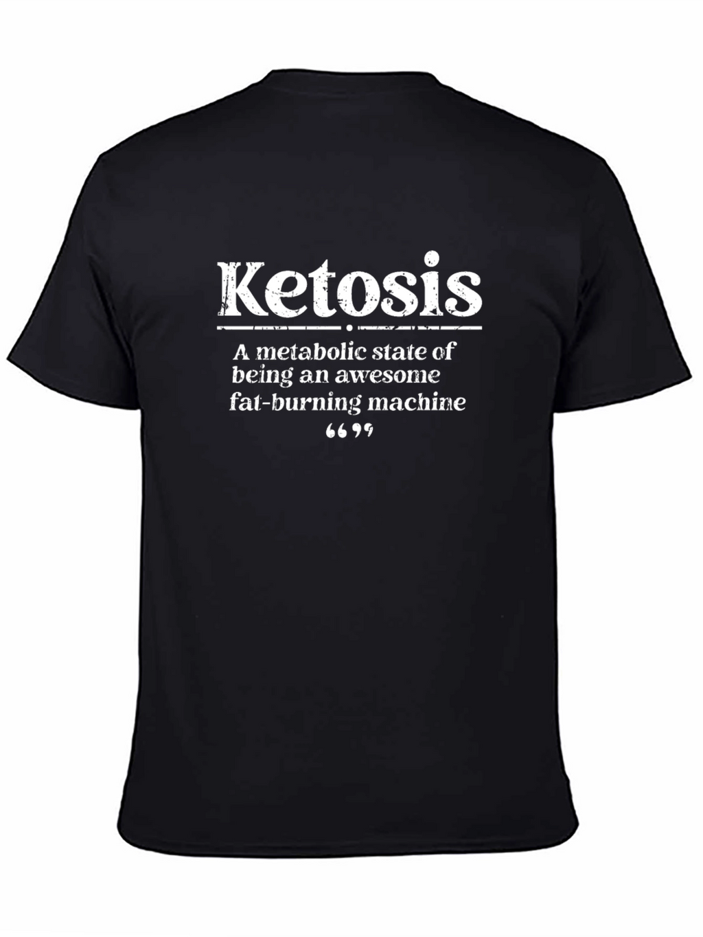 Ketosis T-Shirt - Awesome Fat-Burning Machine