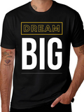 Dream Big Graphic Tee - Motivational Black T-Shirt