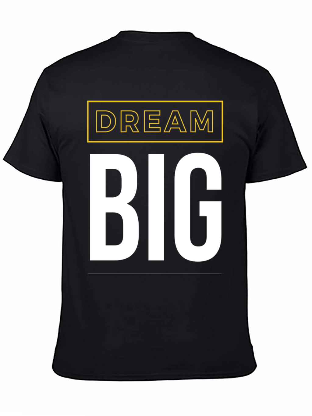 Dream Big Graphic Tee - Motivational Black T-Shirt