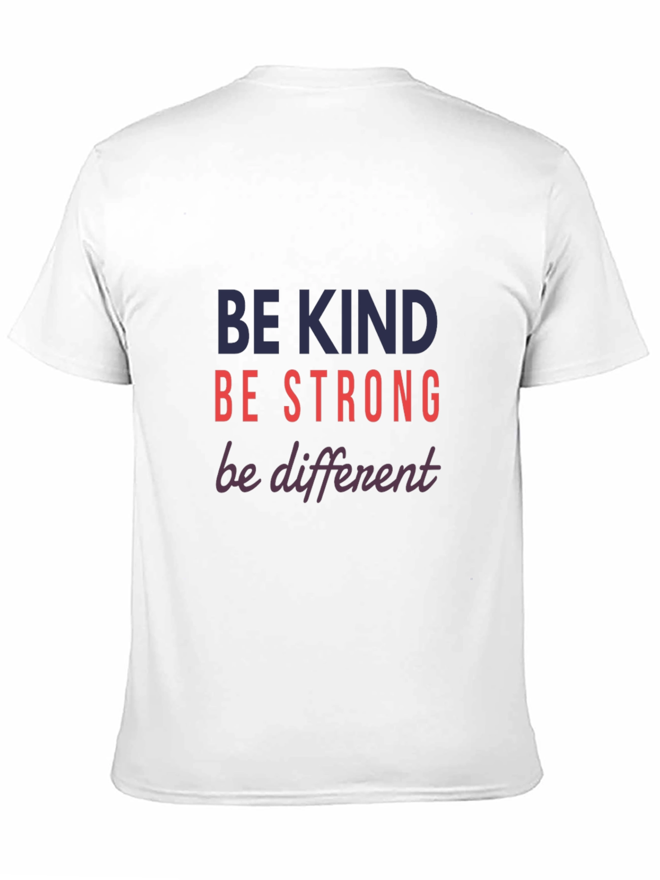 Be Kind Strong Different Graphic Tee