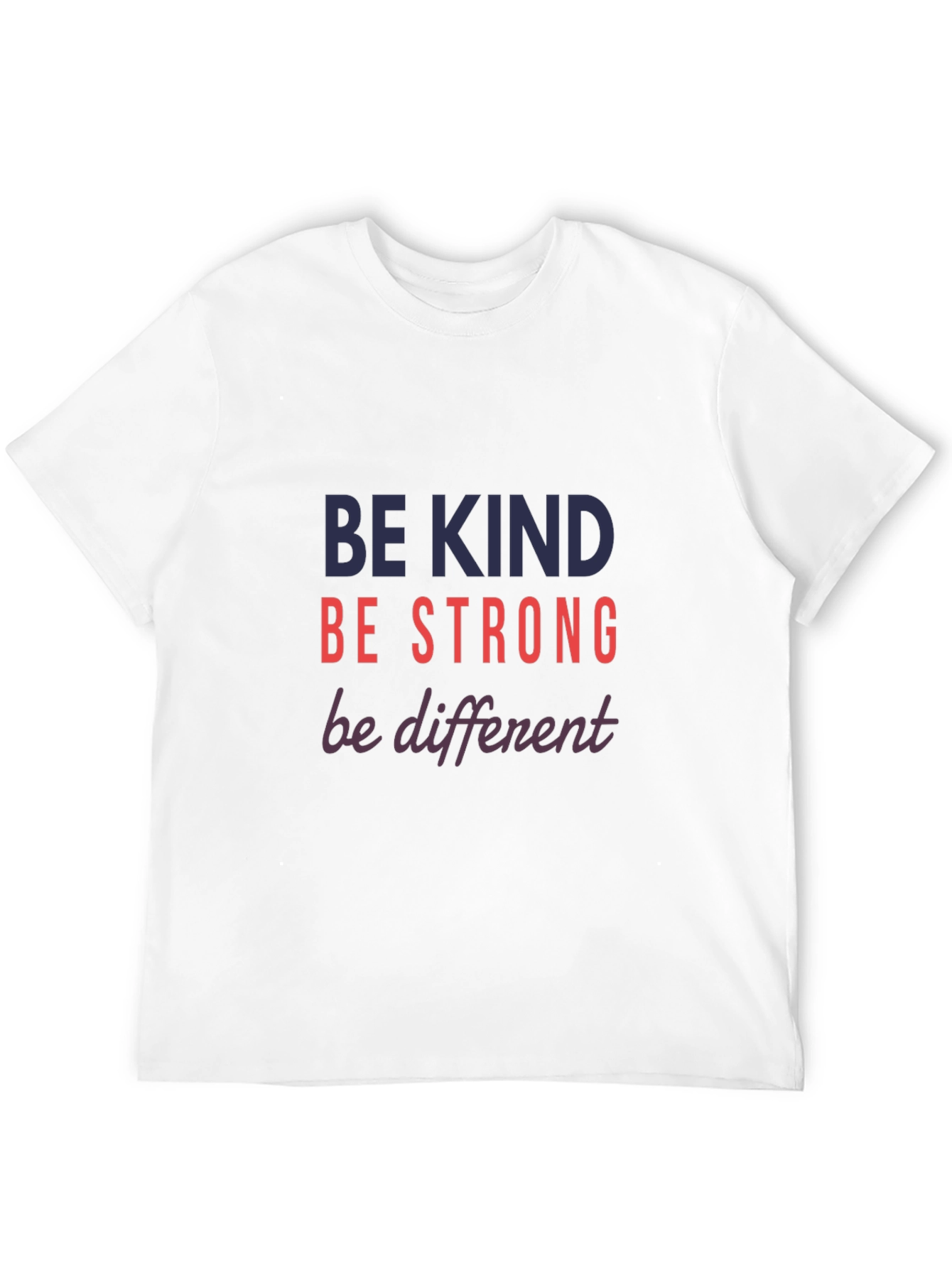 Be Kind Strong Different Graphic Tee