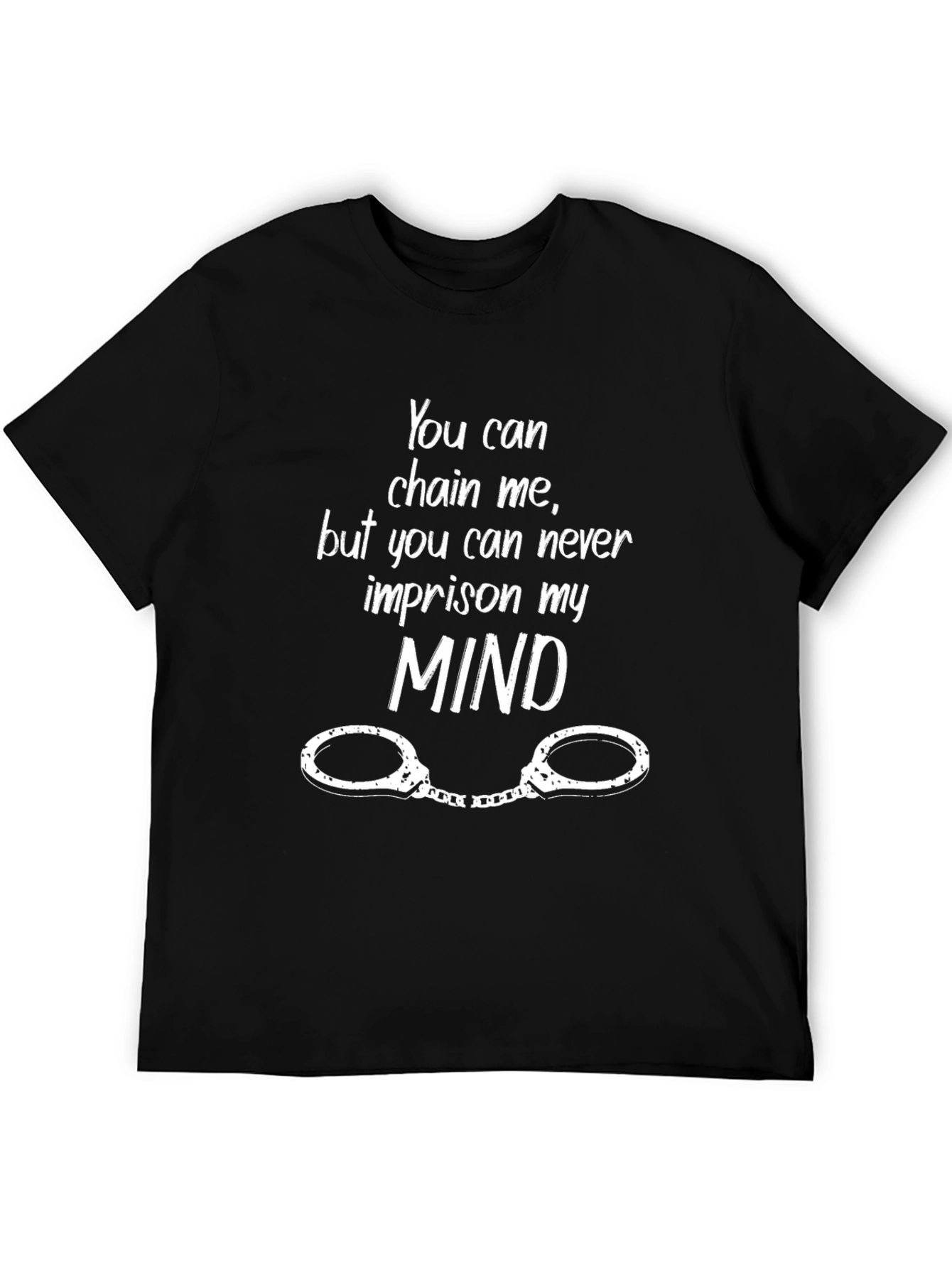 You Can Chain Me T-Shirt