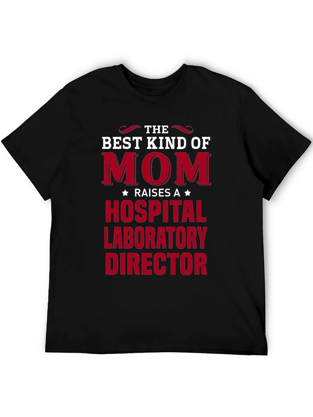 Best Kind of Mom Hospital Lab Director T-Shirt