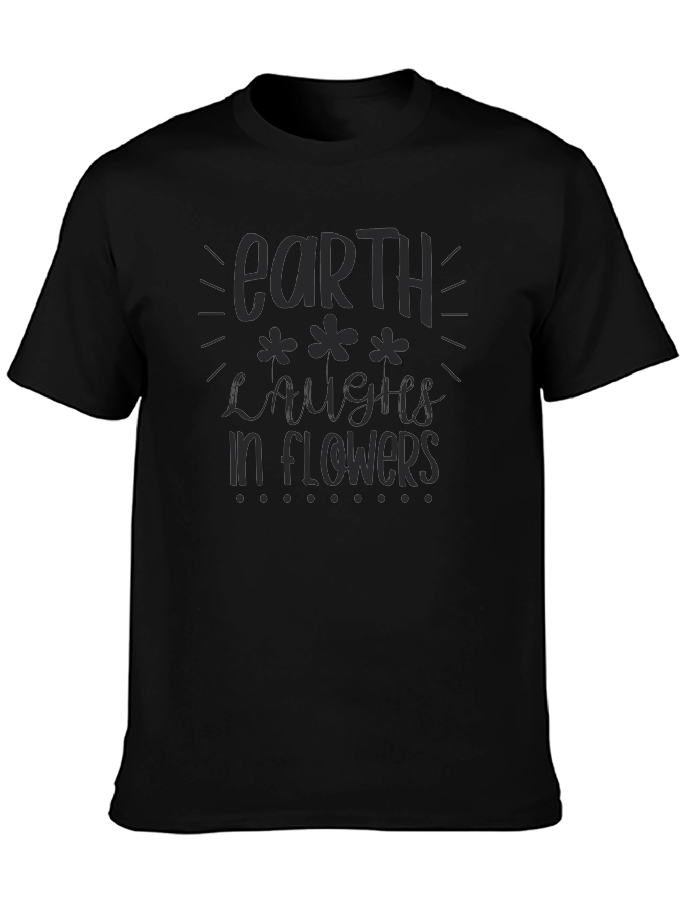Earth Laughs in Flowers Graphic Tee - Soft Cotton Shirt