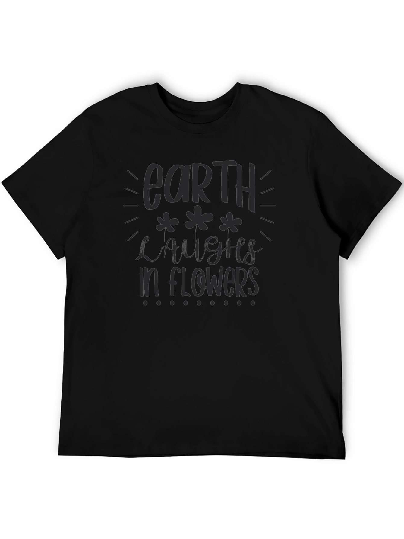 Earth Laughs in Flowers Graphic Tee - Soft Cotton Shirt