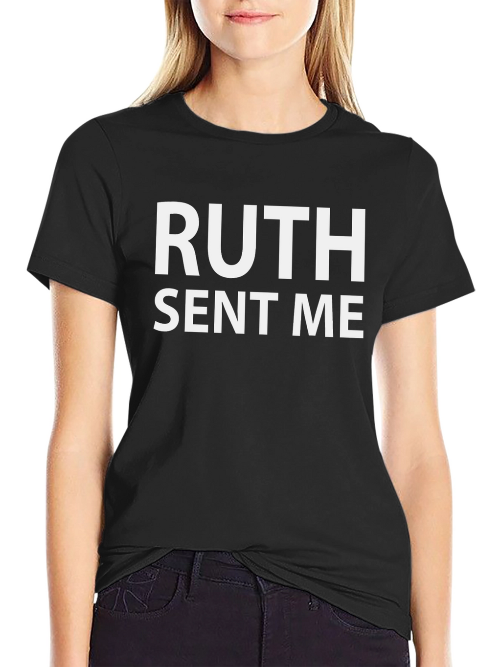 Ruth Sent Me T-Shirt - Political Statement Tee
