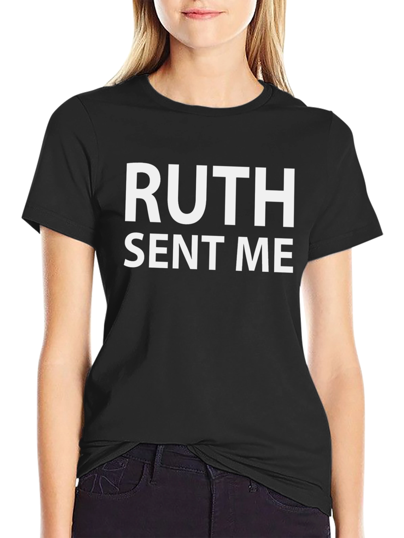 Ruth Sent Me T-Shirt - Political Statement Tee