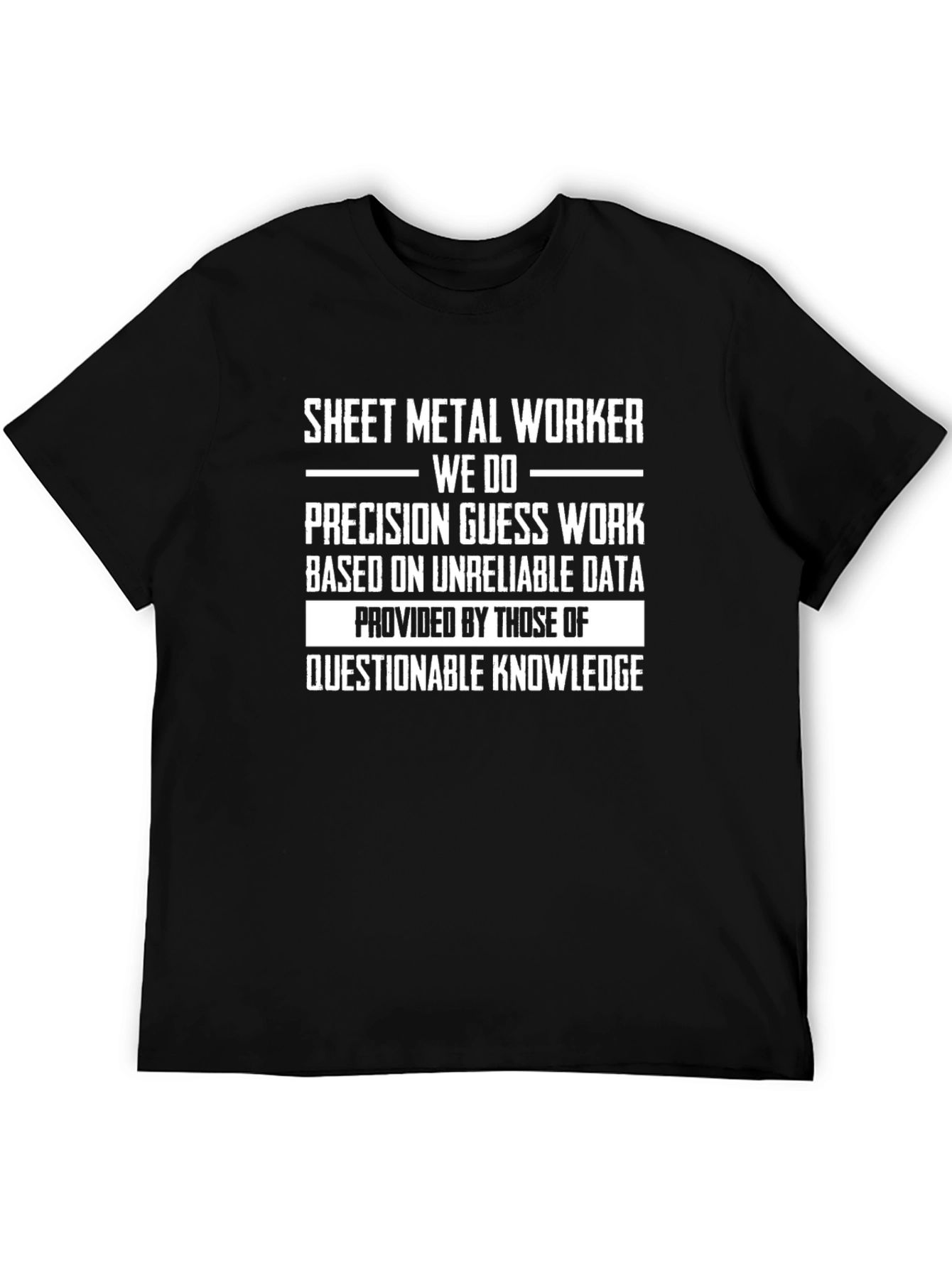 Sheet Metal Worker Precision Guess Work T-Shirt