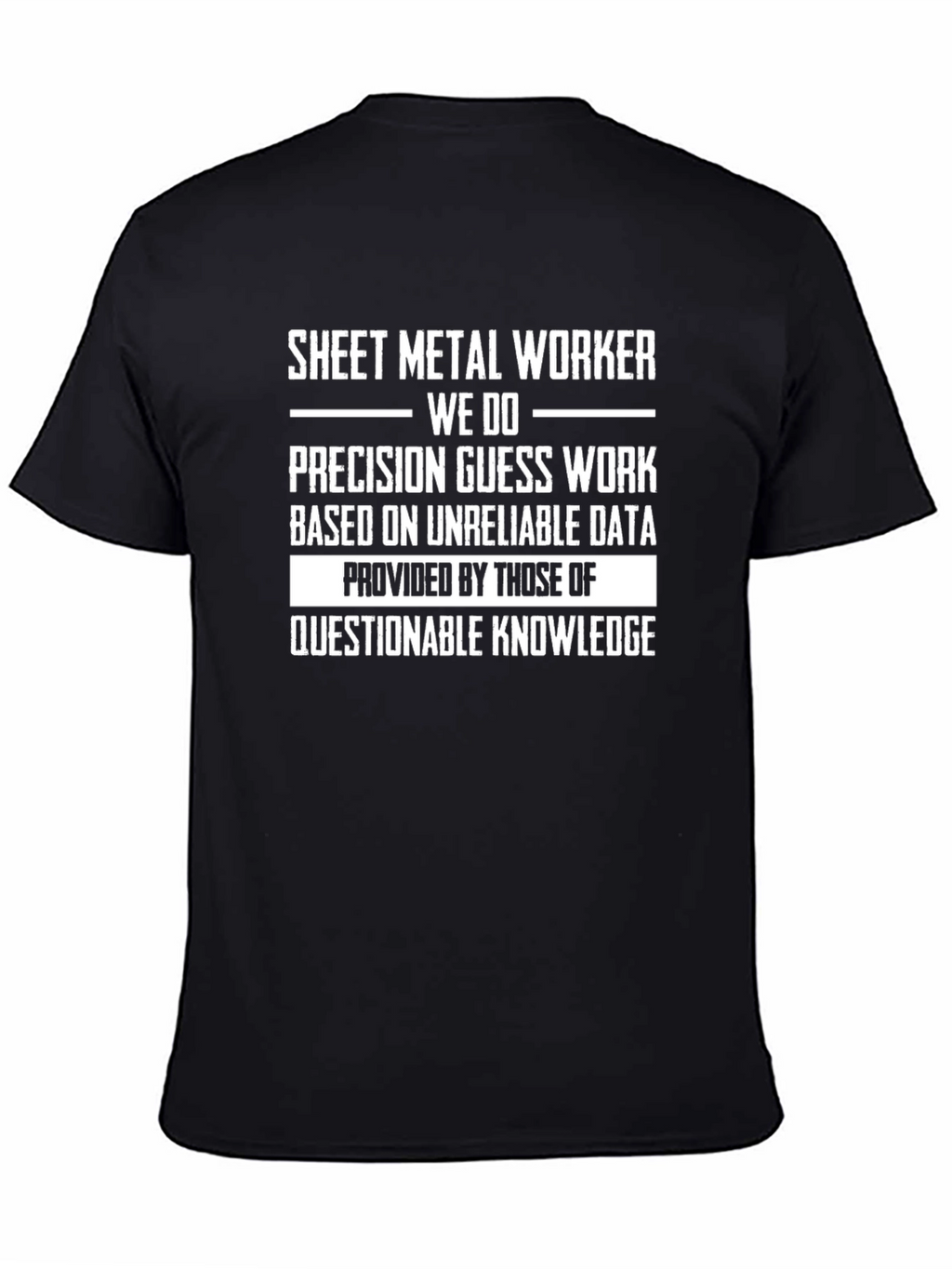Sheet Metal Worker Precision Guess Work T-Shirt
