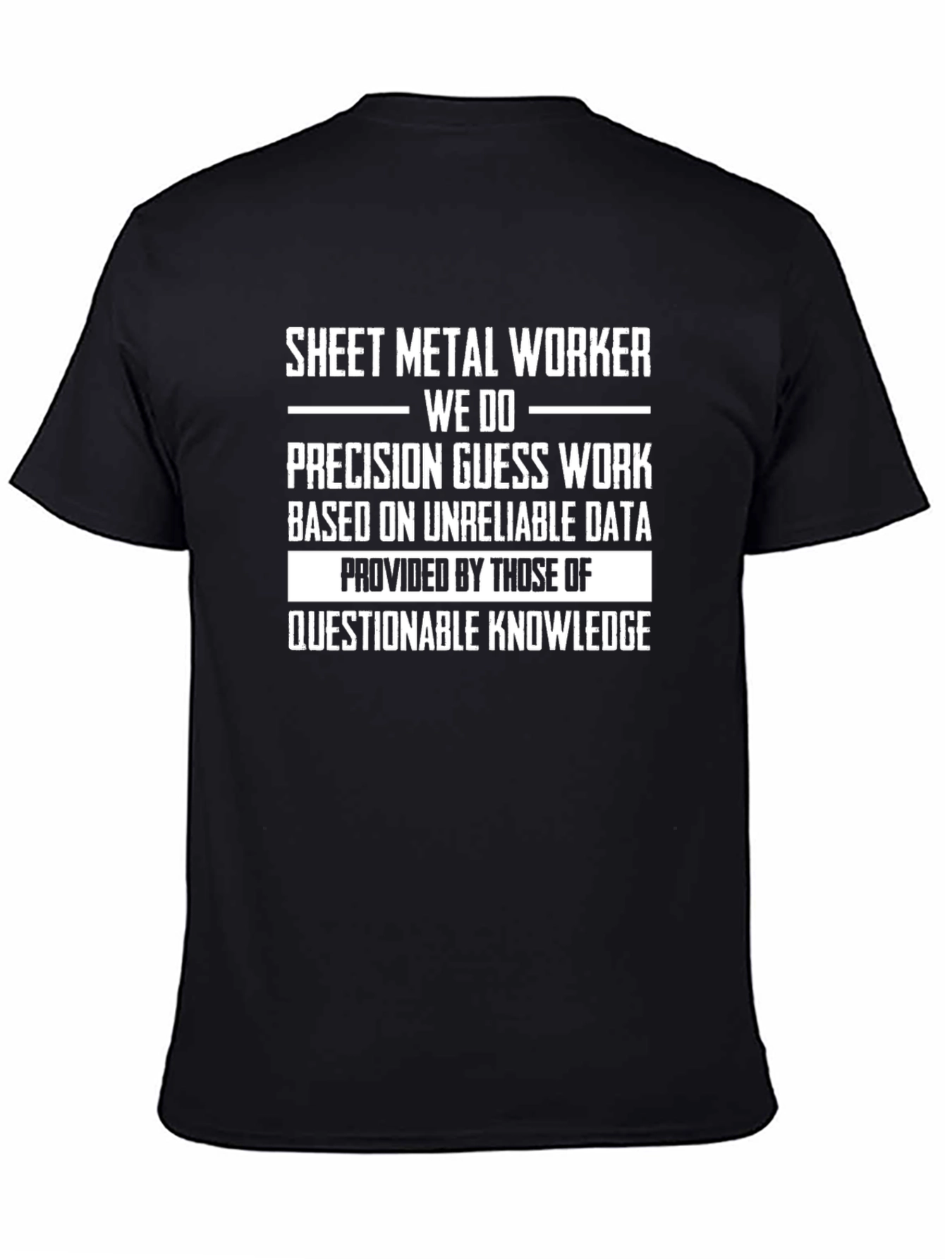 Sheet Metal Worker Precision Guess Work T-Shirt