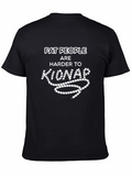 Fat People Harder to Kidnap Graphic T-Shirt
