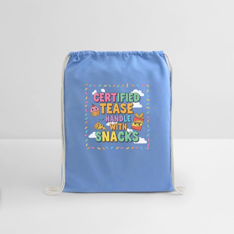 "Certified Tease – Handle With Snacks"