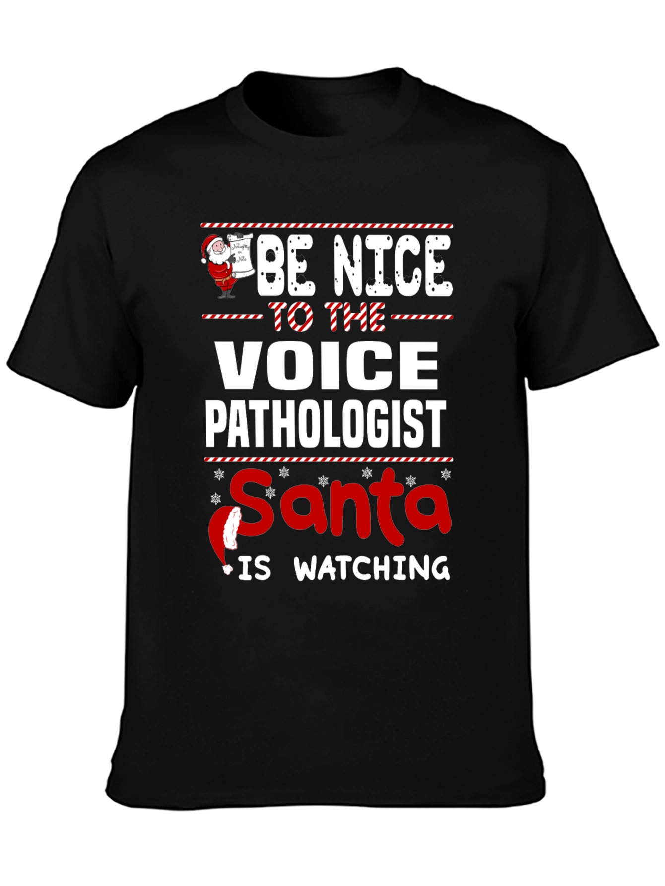 Be Nice to The Voice Pathologist Santa is Watching T-Shirt