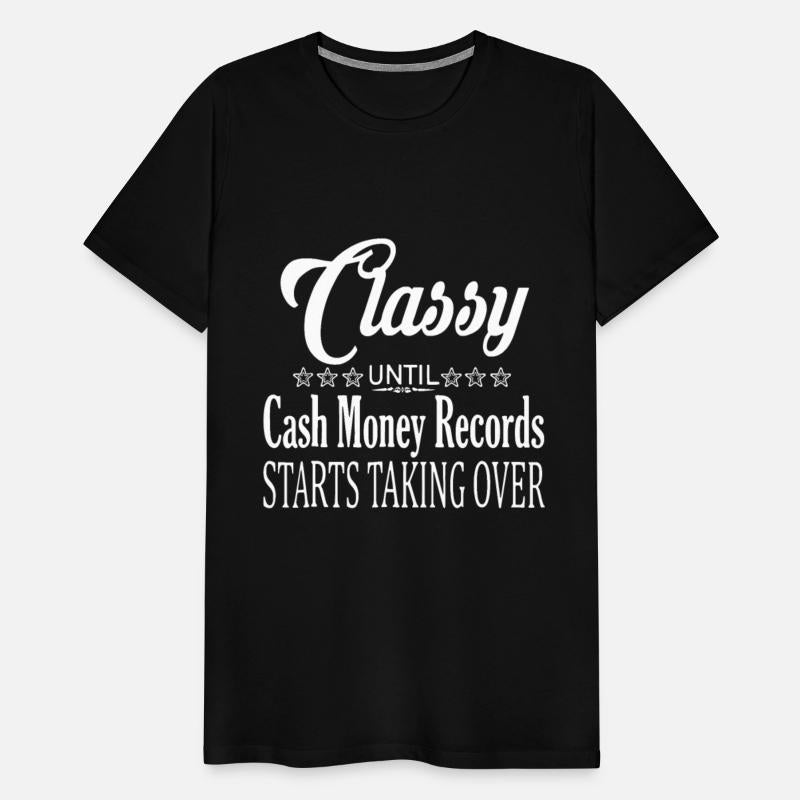 Classy Until Cash Money Records Starts Taking Over