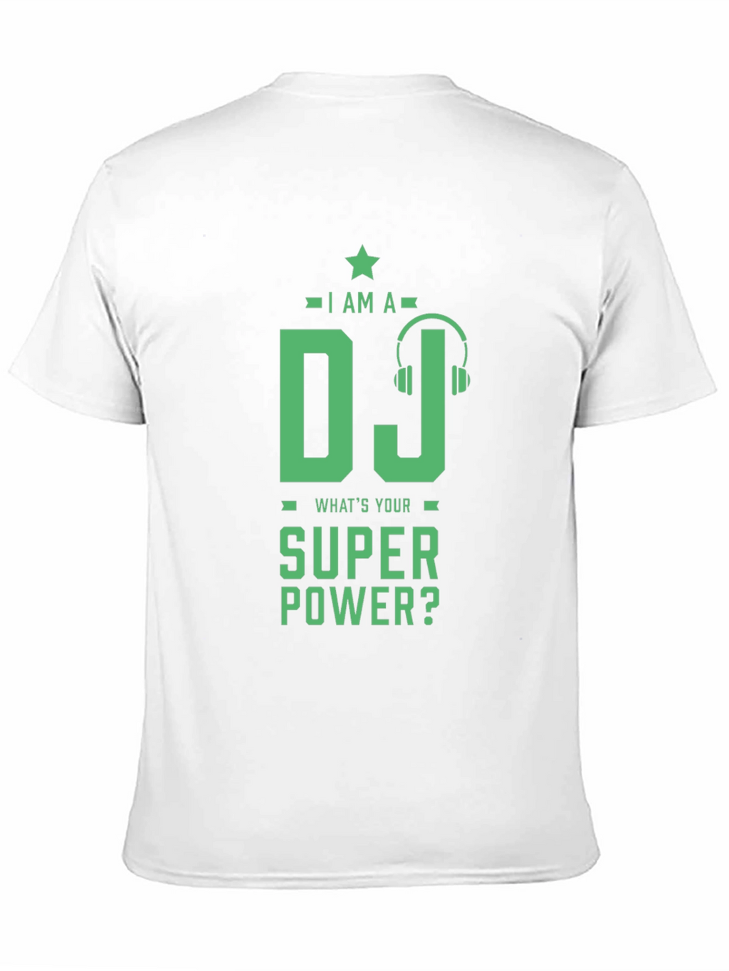 I Am A DJ Whats Your Super Power? T-Shirt