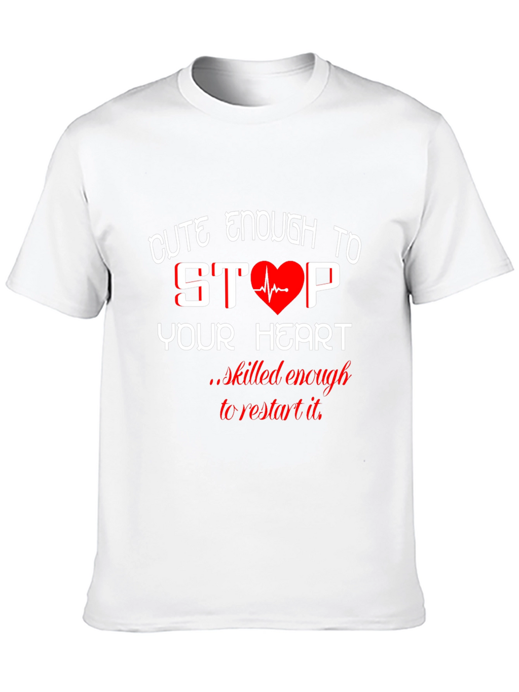 Cute Enough to Stop Your Heart Black T-Shirt